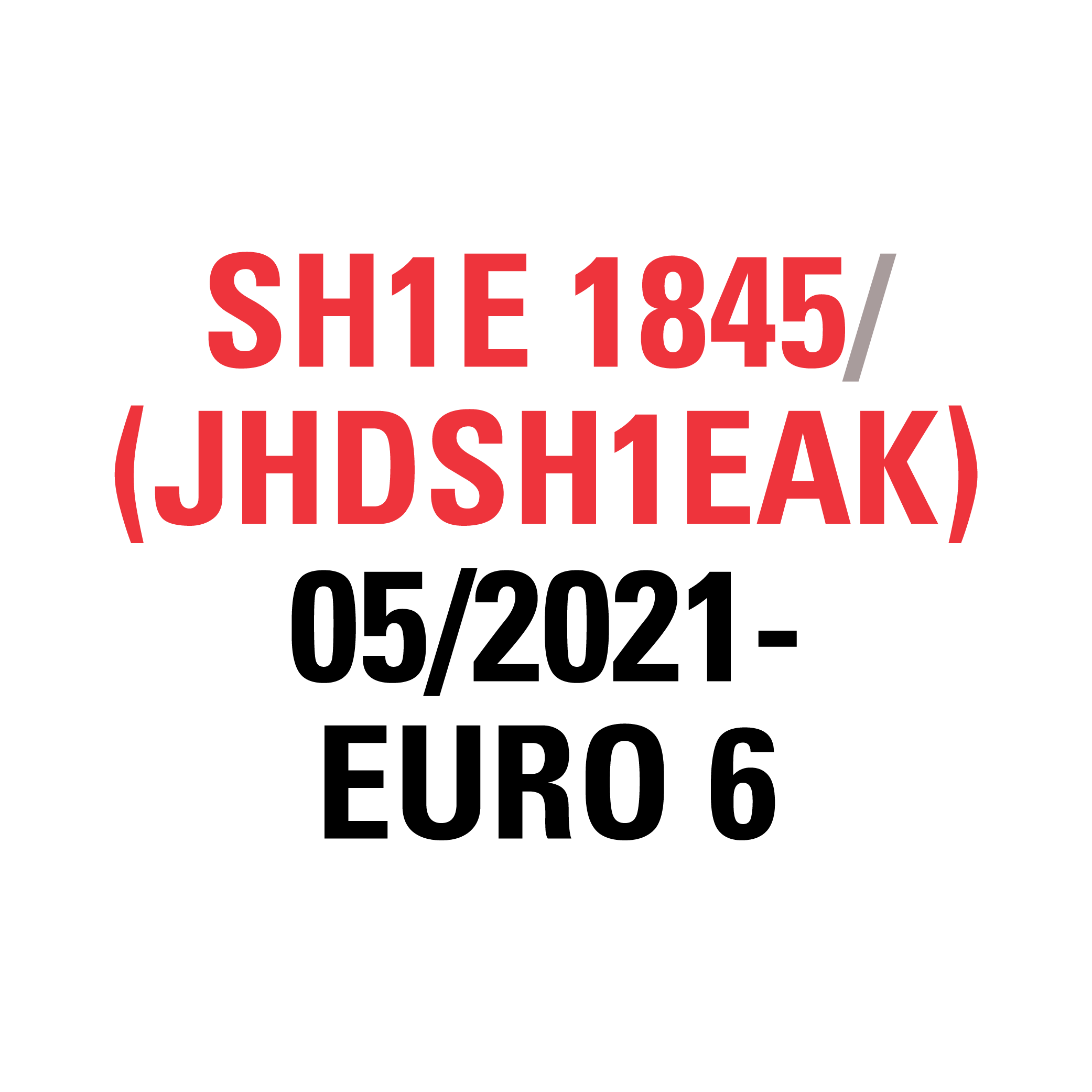 SH1E 1845 (JHDSH1EAK) 05/2021-  EURO 6